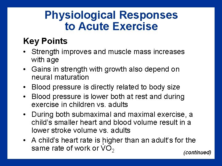 Physiological Responses to Acute Exercise Key Points • Strength improves and muscle mass increases