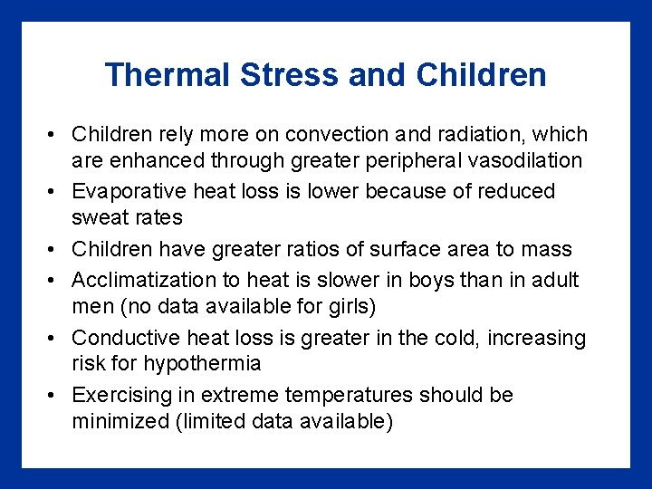 Thermal Stress and Children • Children rely more on convection and radiation, which are