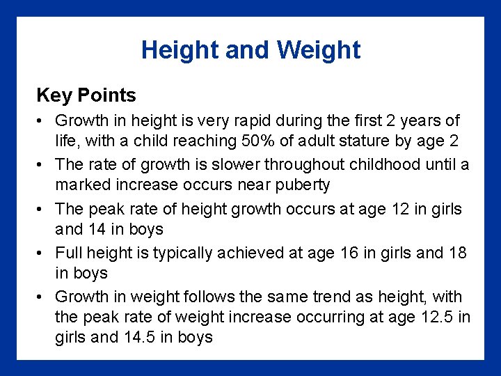 Height and Weight Key Points • Growth in height is very rapid during the