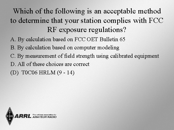 Which of the following is an acceptable method to determine that your station complies
