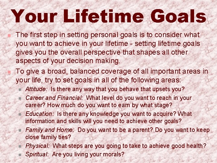 Your Lifetime Goals n n The first step in setting personal goals is to