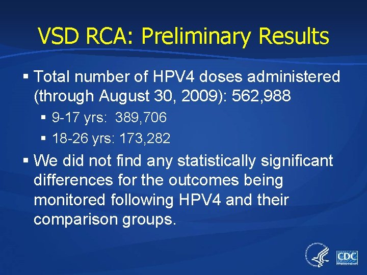 VSD RCA: Preliminary Results § Total number of HPV 4 doses administered (through August