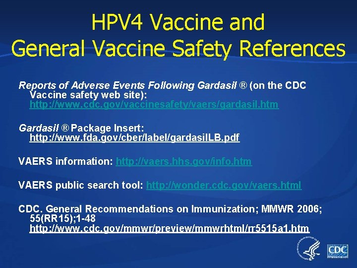 HPV 4 Vaccine and General Vaccine Safety References Reports of Adverse Events Following Gardasil