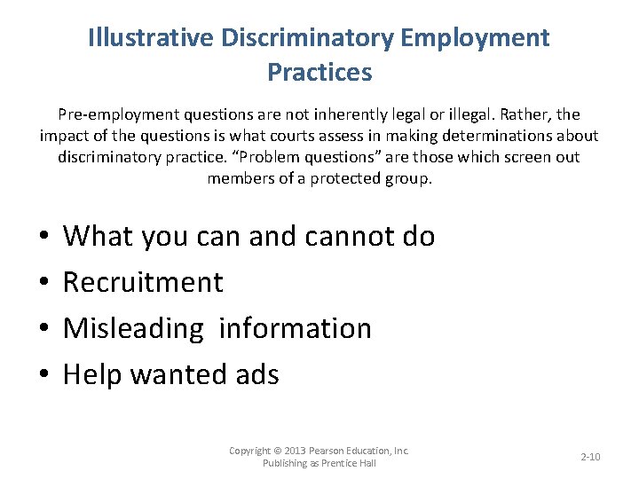 Illustrative Discriminatory Employment Practices Pre-employment questions are not inherently legal or illegal. Rather, the