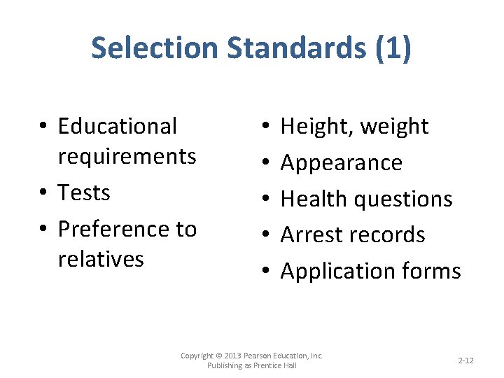 Selection Standards (1) • Educational requirements • Tests • Preference to relatives • •