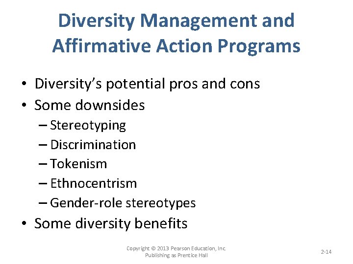Diversity Management and Affirmative Action Programs • Diversity’s potential pros and cons • Some