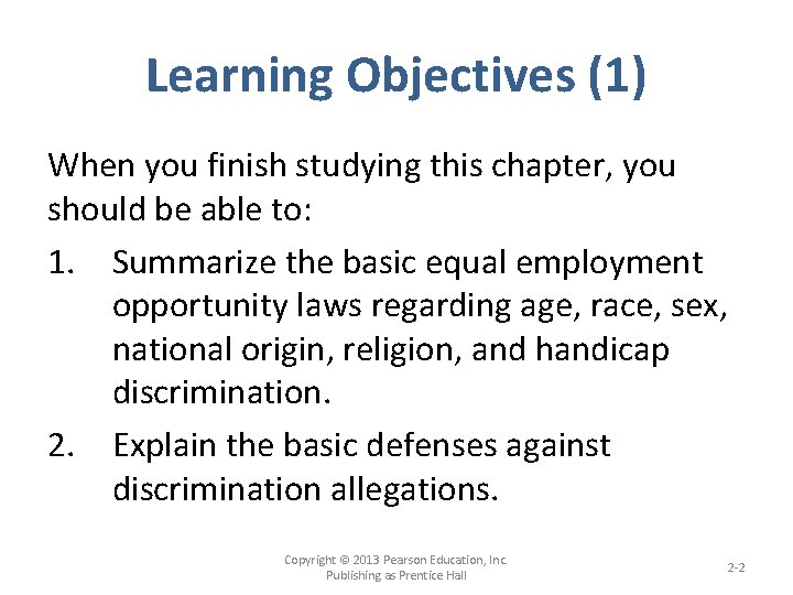 Learning Objectives (1) When you finish studying this chapter, you should be able to: