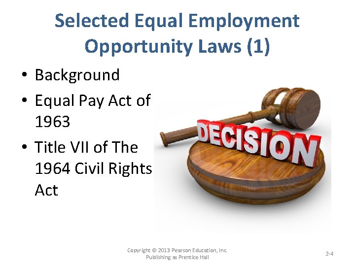 Selected Equal Employment Opportunity Laws (1) • Background • Equal Pay Act of 1963