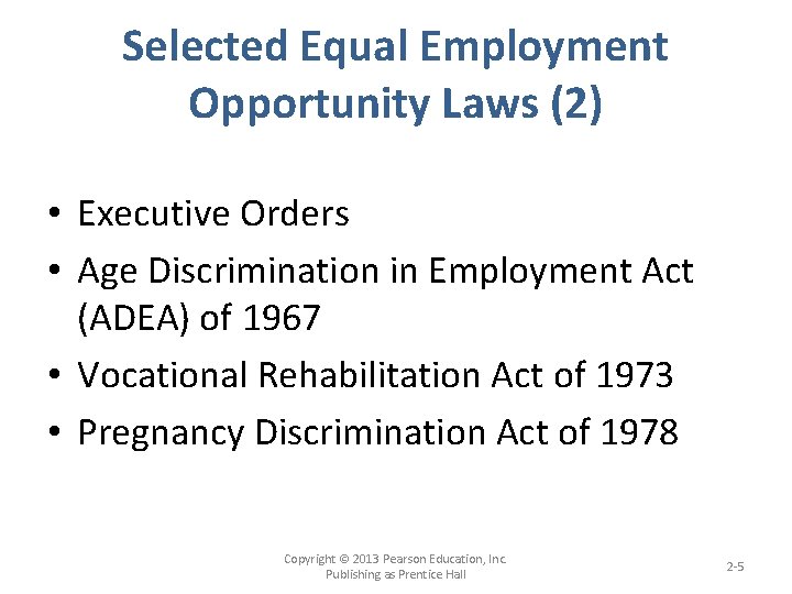 Selected Equal Employment Opportunity Laws (2) • Executive Orders • Age Discrimination in Employment