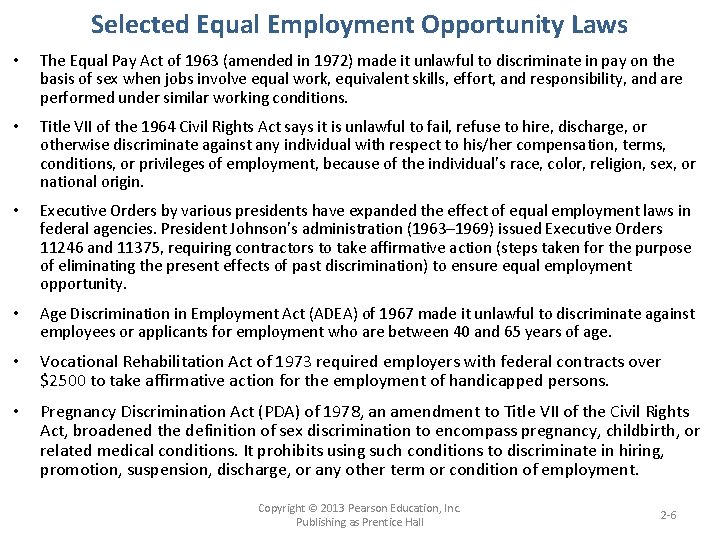 Selected Equal Employment Opportunity Laws • The Equal Pay Act of 1963 (amended in