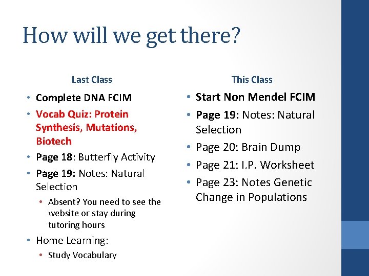 How will we get there? Last Class This Class • Complete DNA FCIM •