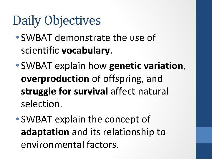 Daily Objectives • SWBAT demonstrate the use of scientific vocabulary. • SWBAT explain how