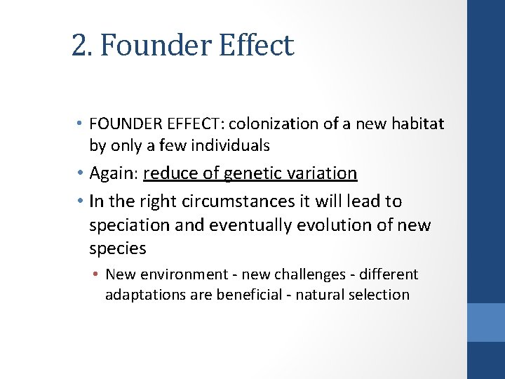 2. Founder Effect • FOUNDER EFFECT: colonization of a new habitat by only a