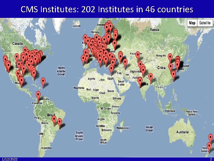 CMS Institutes: 202 Institutes in 46 countries 1/12/2022 2 