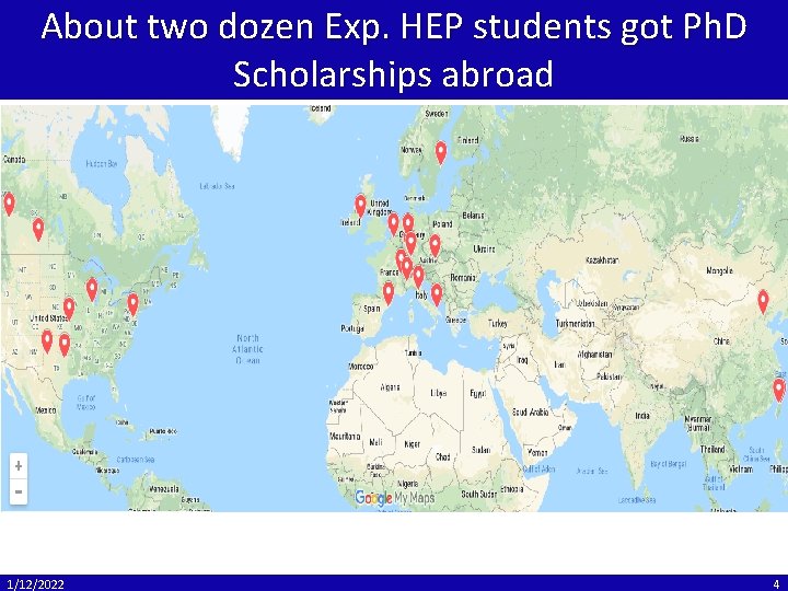 About two dozen Exp. HEP students got Ph. D Scholarships abroad 1/12/2022 4 
