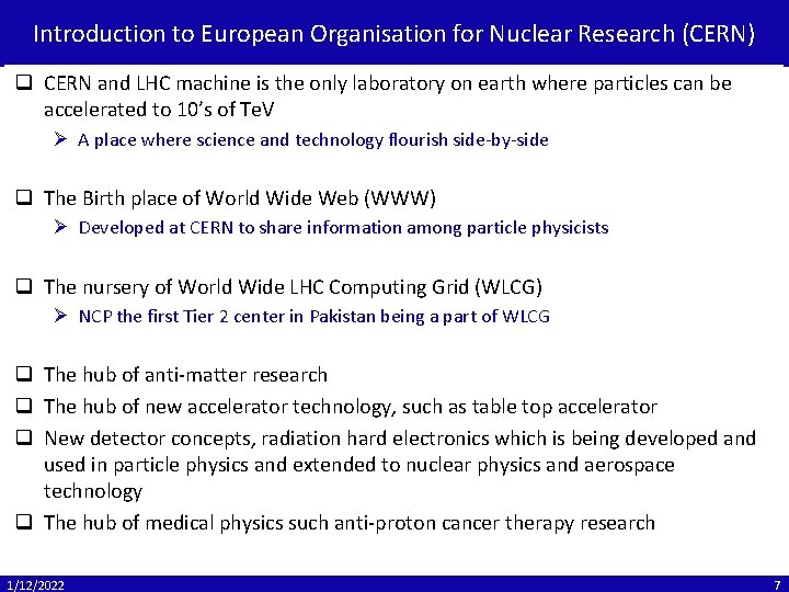 Introduction to European Organisation for Nuclear Research (CERN) q CERN and LHC machine is