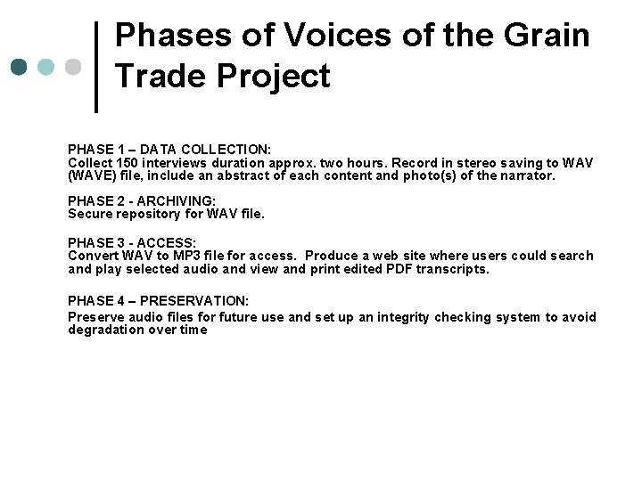 Phases of Voices of the Grain Trade Project PHASE 1 – DATA COLLECTION: Collect