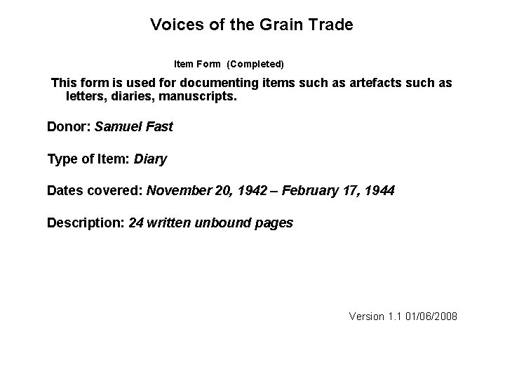 Voices of the Grain Trade Item Form (Completed) This form is used for documenting