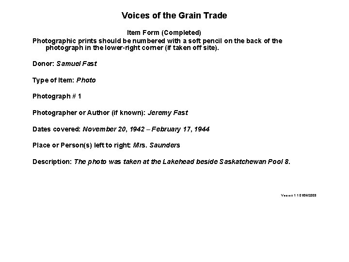 Voices of the Grain Trade Item Form (Completed) Photographic prints should be numbered with