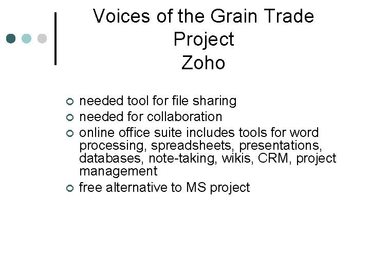 Voices of the Grain Trade Project Zoho ¢ ¢ needed tool for file sharing