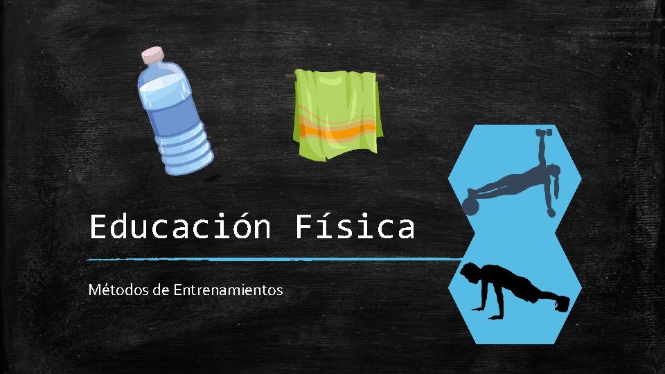 Educación Física Métodos de Entrenamientos 