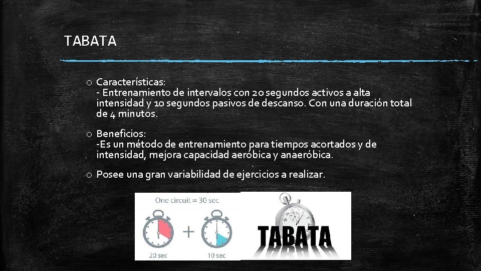 TABATA o Características: - Entrenamiento de intervalos con 20 segundos activos a alta intensidad