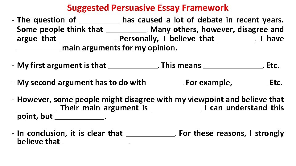 Suggested Persuasive Essay Framework - The question of __________ has caused a lot of