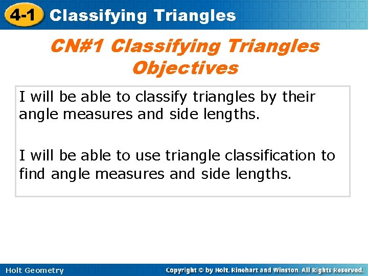 4 -1 Classifying Triangles CN#1 Classifying Triangles Objectives I will be able to classify