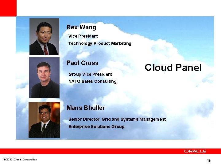 Rex Wang Vice President Technology Product Marketing Paul Cross Group Vice President Cloud Panel