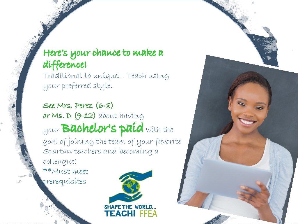 Here’s your chance to make a difference! Traditional to unique… Teach using your preferred