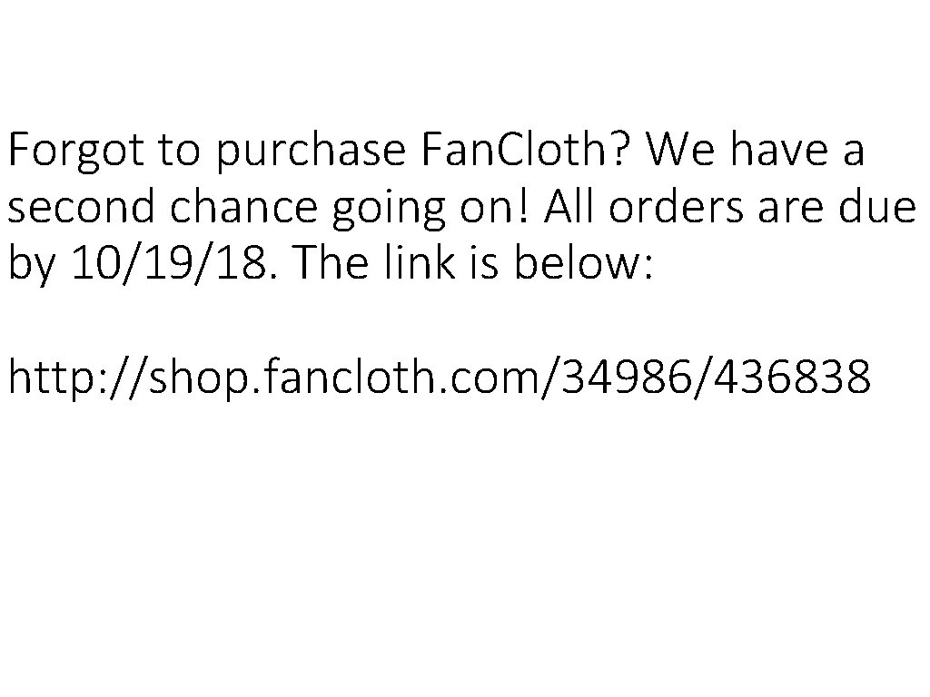 Forgot to purchase Fan. Cloth? We have a second chance going on! All orders