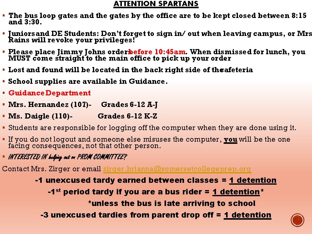 ATTENTION SPARTANS § The bus loop gates and the gates by the office are