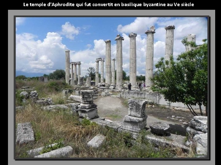 Le temple d'Aphrodite qui fut convertit en basilique byzantine au Ve siècle 