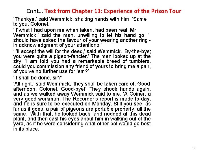 Cont… Text from Chapter 13: Experience of the Prison Tour ‘Thankye, ’ said Wemmick,