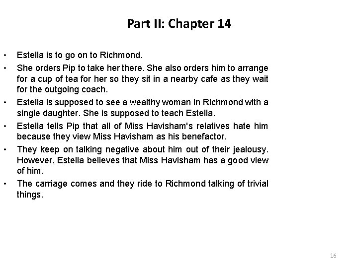 Part II: Chapter 14 • • • Estella is to go on to Richmond.