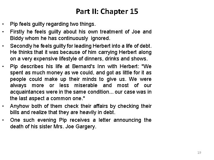 Part II: Chapter 15 • • • Pip feels guilty regarding two things. Firstly