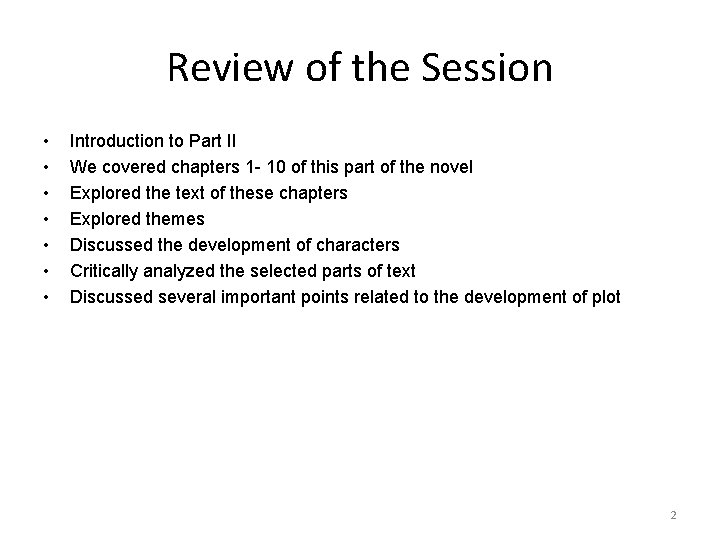Review of the Session • • Introduction to Part II We covered chapters 1