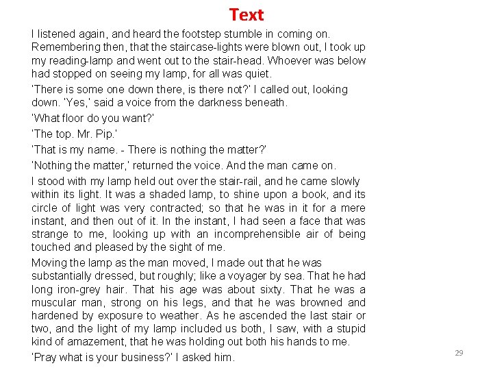 Text I listened again, and heard the footstep stumble in coming on. Remembering then,