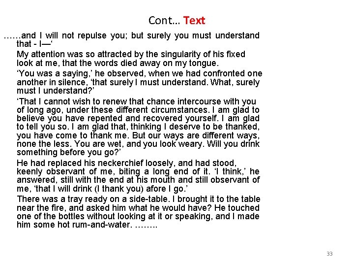 Cont… Text ……and I will not repulse you; but surely you must understand that