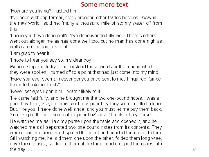 Some more text ‘How are you living? ’ I asked him. ‘I’ve been a