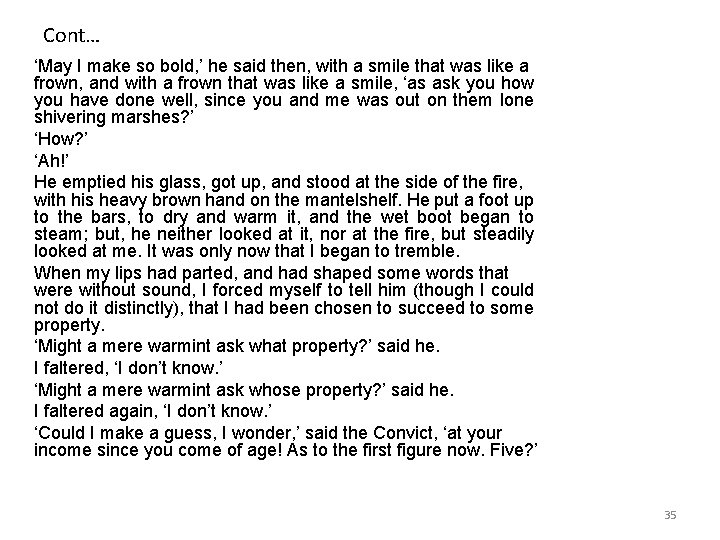 Cont… ‘May I make so bold, ’ he said then, with a smile that