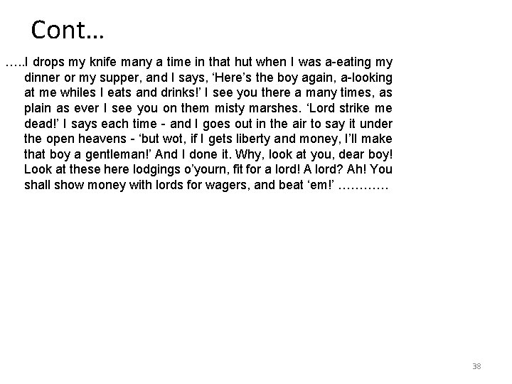 Cont… …. . I drops my knife many a time in that hut when