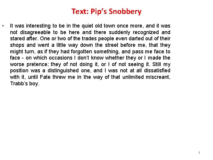 Text: Pip’s Snobbery • It was interesting to be in the quiet old town
