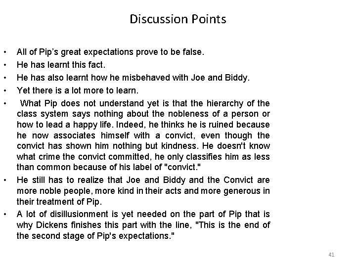 Discussion Points • • All of Pip’s great expectations prove to be false. He