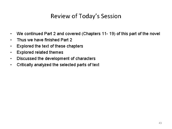 Review of Today’s Session • • • We continued Part 2 and covered (Chapters