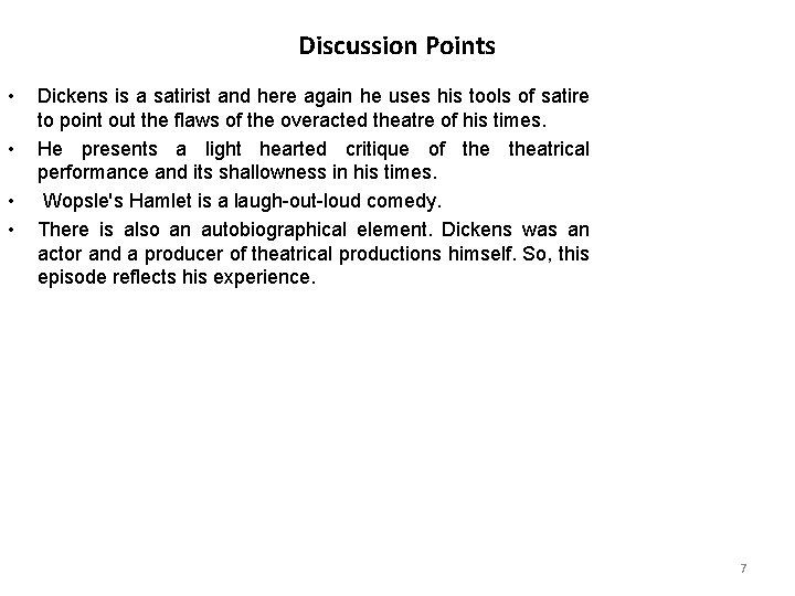 Discussion Points • • Dickens is a satirist and here again he uses his