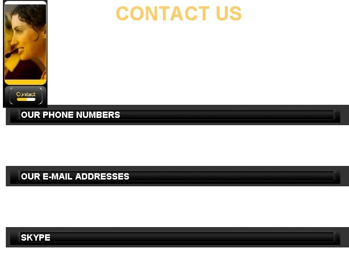 CONTACT US Feel Free to Contact us OUR PHONE NUMBERS U. S Number +1