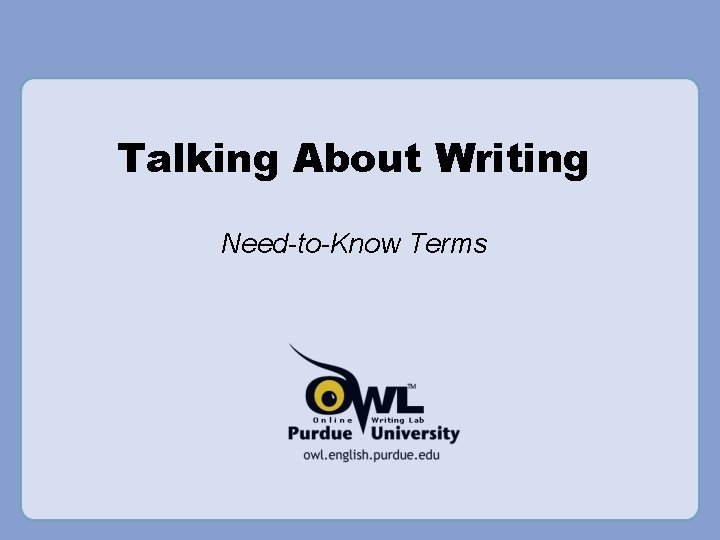 Talking About Writing Need-to-Know Terms 