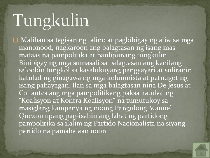 Tungkulin � Maliban sa tagisan ng talino at pagbibigay ng aliw sa mga manonood,