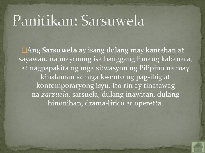 Panitikan: Sarsuwela �Ang Sarsuwela ay isang dulang may kantahan at sayawan, na mayroong isa